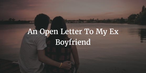 open when letters for boyfriend exles my ex boyfriend an open letter to my ex boyfriend open letter open when letters for boyfriend exles my ex boyfriend an open letter to my ex boyfriend open letter